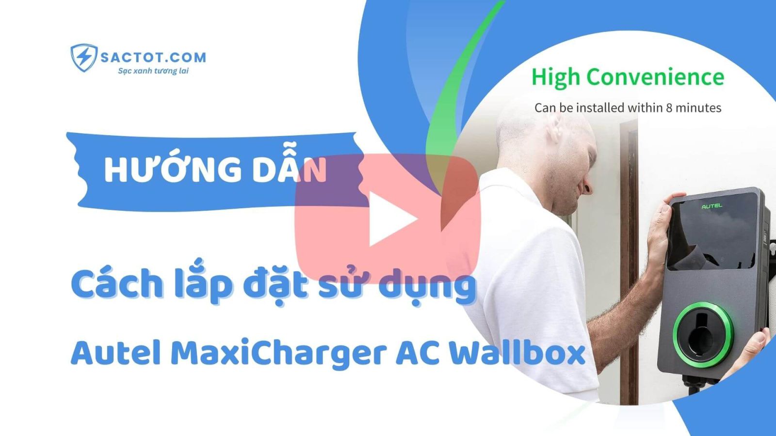 Autel MaxiCharger AC WallBox | Cách lắp đặt sử dụng