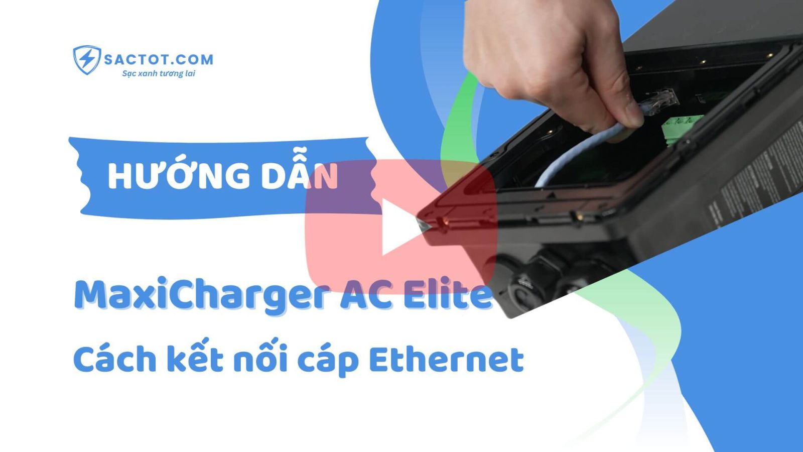 MaxiCharger AC Elite-Hướng dẫn cách kết nối cáp Ethernet